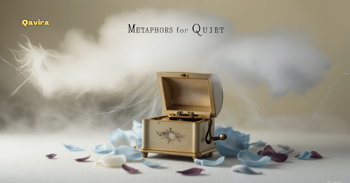 quiet metaphors